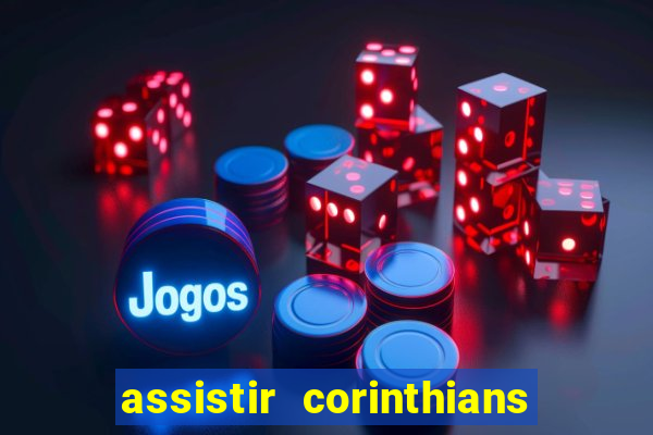 assistir corinthians x s o paulo futemax